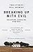 Breaking Up With Evil