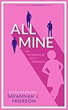 All Mine by Savannah J. Frierson