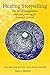 Healing Storytelling: The Art of Imagination and Storymaking for Personal Growth (Hawthorn Press Storytelling)