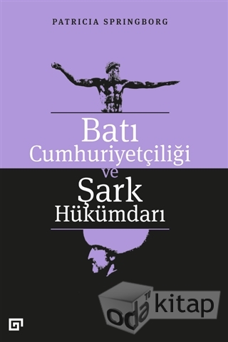 Batı Cumhuriyetçiliği ve Şark Hükümdarı (Paperback)