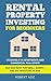 RENTAL PROPERTY INVESTING F...