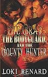 The Brat, the Bodyguard, and the Bounty Hunter The Brat, the Bodyguard, and the Bounty Hunter