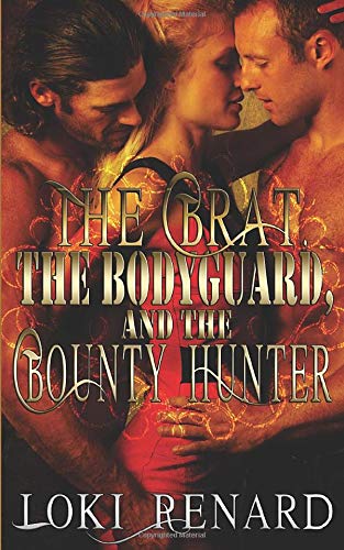 The Brat, the Bodyguard, and the Bounty Hunter (Paperback)