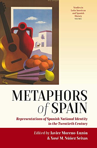 Metaphors of Spain: Representations of Spanish National Identity in the Twentieth Century (Studies in Latin American and Spanish History Book 1)