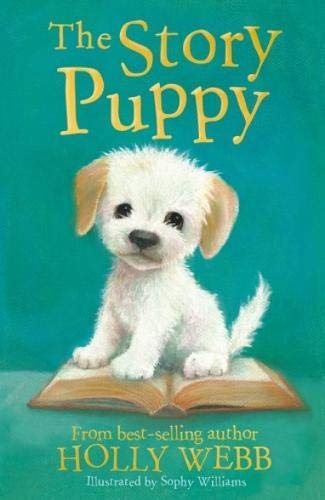 The Story Puppy (Holly Webb Animal Stories Book 45)