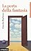 La porta della fantasia