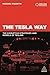 The Tesla Way: The disruptive strategies and models of Teslism