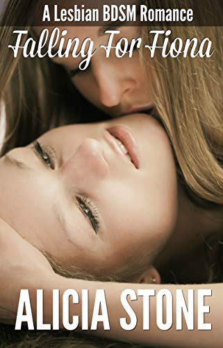 Falling For Fiona: A Lesbian BDSM Romance (Kindle Edition)