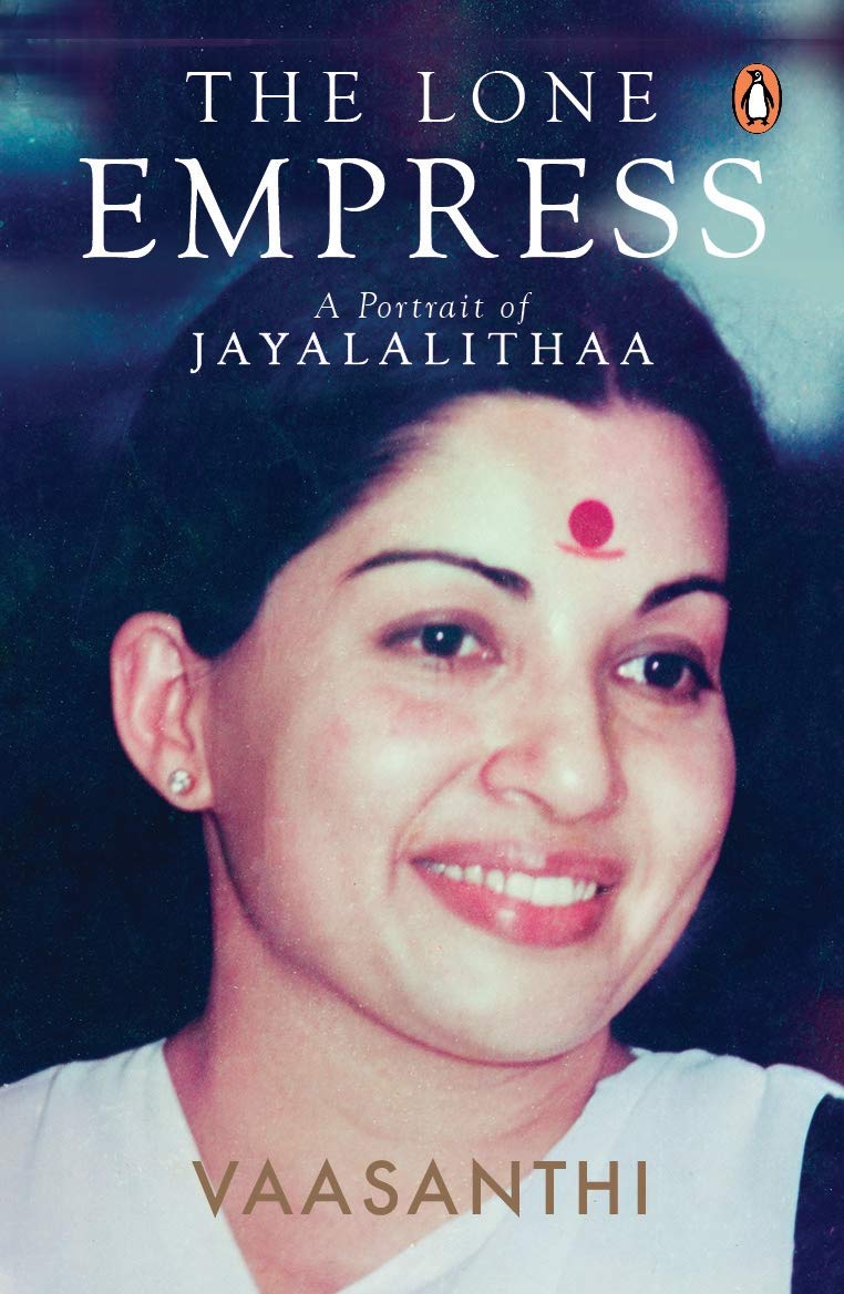 The Lone Empress: A Portrait of Jayalalithaa
