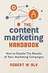 The Content Marketing Handbook by Robert W. Bly
