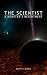 The Scientist by Scott F. Jarvie The Scientist by Scott F. Jarvie