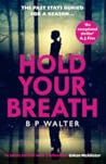 Hold Your Breath by B.P. Walter
