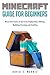 Minecraft Guide for Beginne...