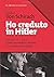 Ho creduto in Hitler (Oblò) (Italian Edition)