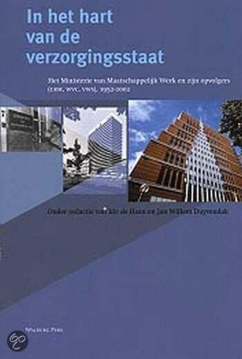 In het hart van de verzorgingsstaat: Het Ministerie van Maatschappelijk Werk en zijn opvolgers (CRM, WVC, VWS), 1952-2002
