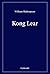 Kong Lear by William Shakespeare