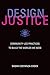 Design Justice: Community-Led Practices to Build the Worlds We Need (Information Policy)