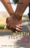 Worth Fighting For (Fresh Fire Book 1)