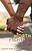 Worth Fighting For (Fresh Fire Book 1)