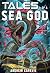 Tales of a Sea God by Andrew Karevik Tales of a Sea God by Andrew Karevik