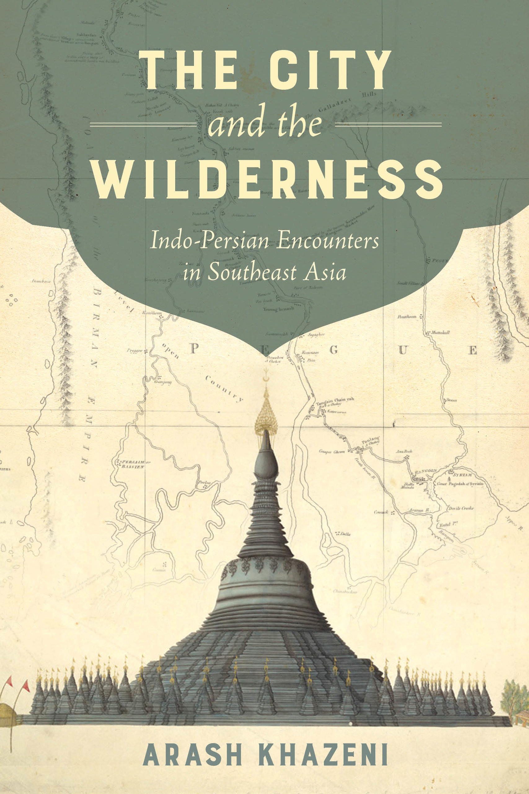 The City and the Wilderness: Indo-Persian Encounters in Southeast Asia (Paperback)