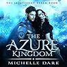 The Azure Kingdom by Michelle Dare