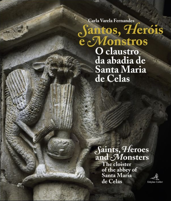 Santos, heróis e monstros: O claustro da Abadia de Santa Maria de Celas (Paperback)