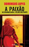 A Paixão Destrambelhada do Velho Militante