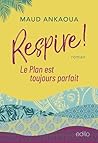 Respire ! Le Plan...