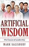 Artificial Wisdom: The Future of Leadership