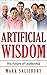Artificial Wisdom: The Future of Leadership