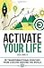 Activate Your Life: 30 Transformational Exercises From Coaches Around The World (Volume II)