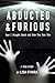 Abducted and Furious How I ...
