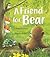 A Friend for Bear