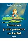 Duminică și alte povestiri cu Iosifel by Lavinia Braniște