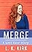 Merge by L.K. Kirk