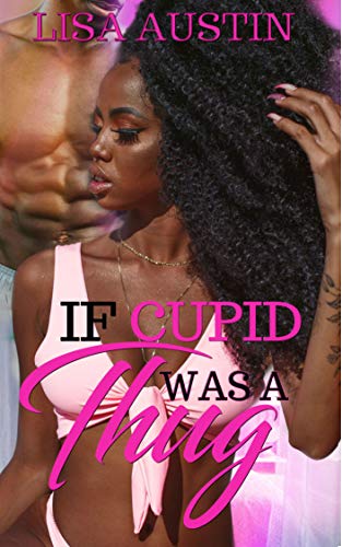 If Cupid Was a Thug (Kindle Edition)