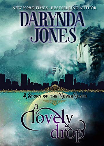 A Lovely Drop (The NeverNeath #2)