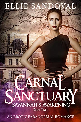 Carnal Sanctuary: Savannah's Awakening Part II (Savannah's Awakening #2)