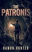 The Patronis - A Post-Apocalyptic EMP Survival Thriller
