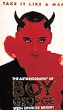 Book cover for Take It Like a Man: The Autobiography of Boy George