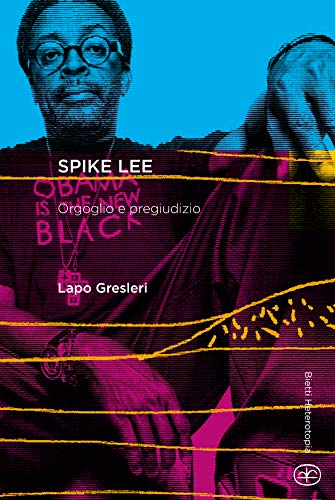 Spike Lee. Orgoglio e pregiudizio nella società americana (Paperback)