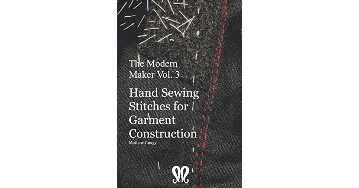 The Modern Maker vol. 3 Handsewing Stitches for Garment Construction
