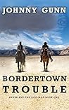 Bordertown Trouble (Snake And The Dog-Man Book 1) Bordertown Trouble (Snake And The Dog-Man Book 1)