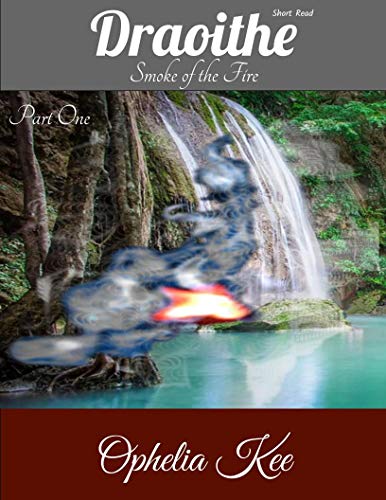 Draoithe: Smoke of the Fire: Short Read Part 1 (Kindle Edition)