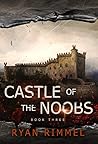 Castle of the Noobs by Ryan Rimmel
