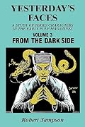Yesterday's Faces: A Study of Series Characters in the Early Pulp Magazines Volume 3: From The Dark Side