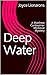 Deep Water by Joyce Lionarons