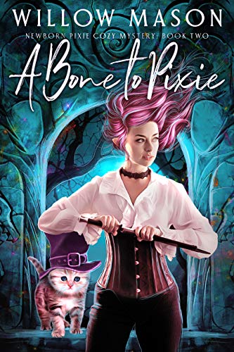 A Bone to Pixie (Newborn Pixie Cozy Mystery #2)