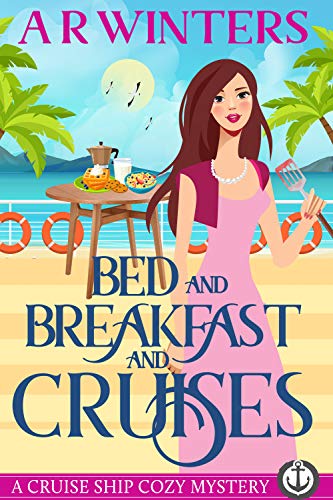 Bed and Breakfast and Cruises (Cruise Ship Cozy Mysteries, #10)